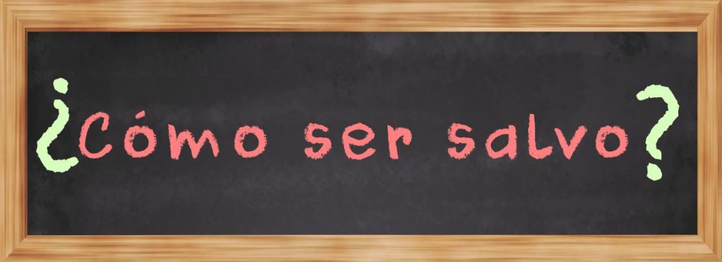 cómo ser salvo
