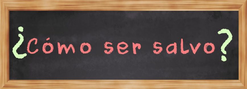 cómo ser salvo