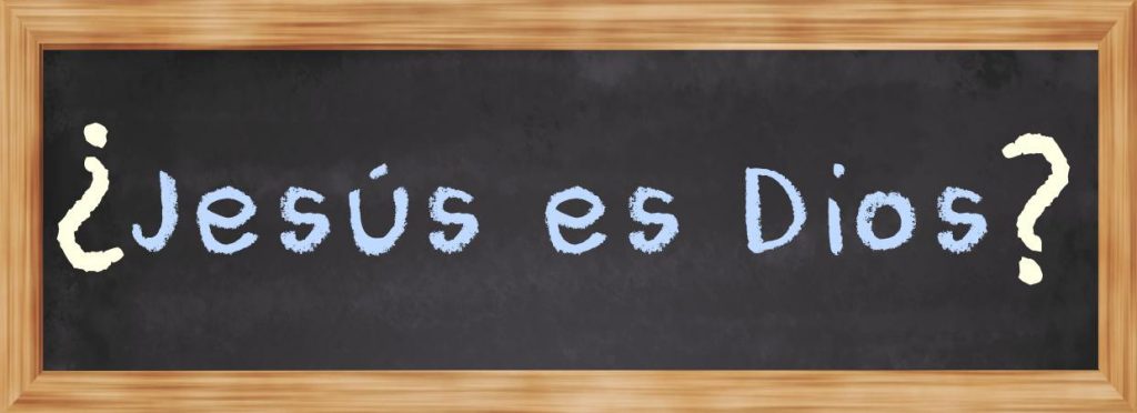 Jesús es Dios