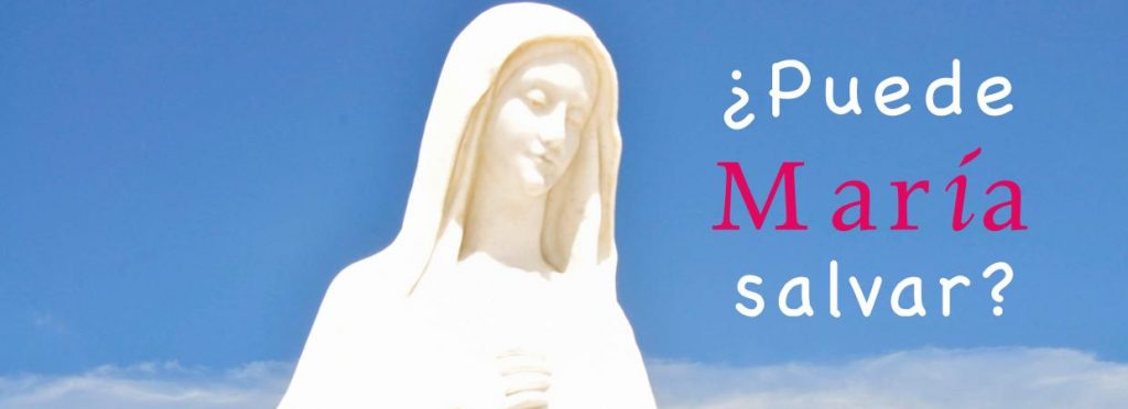 Puede María salvar
