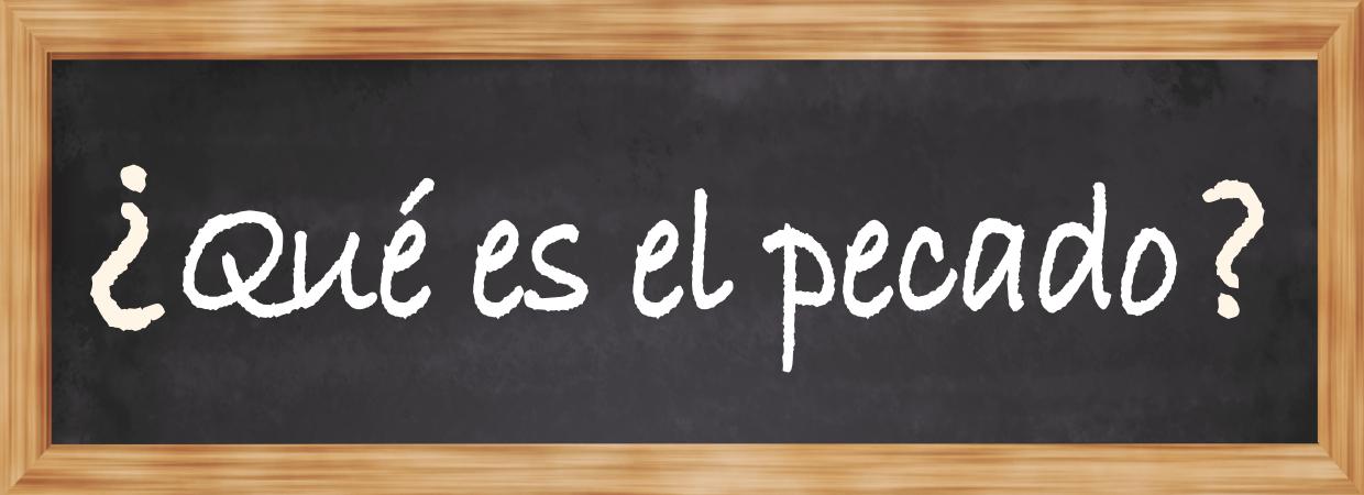 Featured image for “¿Qué es el pecado?”