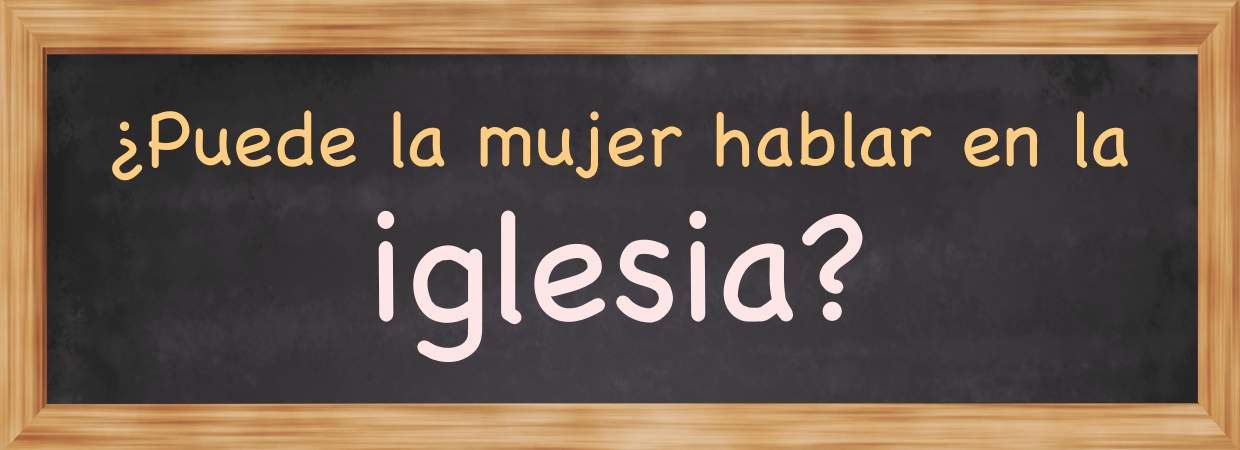 Puede la mujer enseñar en la iglesia? - salvo X gracia Puede la mujer enseñar en la iglesia? - salvo X gracia