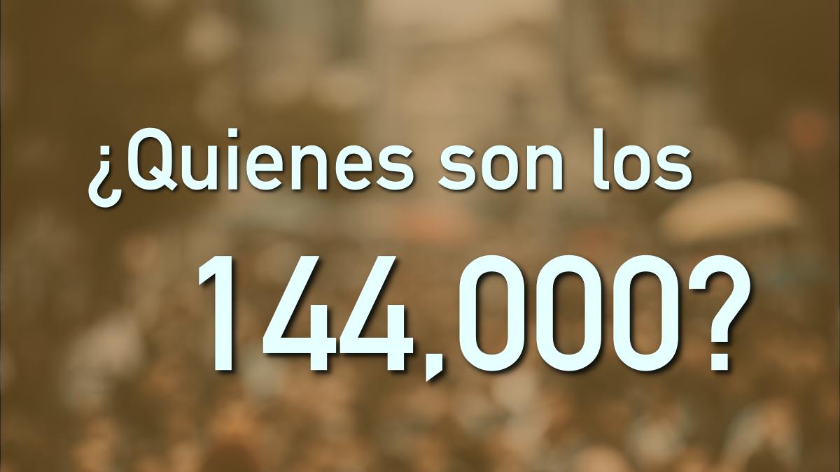 Featured image for “¿Quiénes son los 144000?”